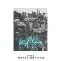 Last Time (feat. Connor Greatorex)_Spice,Connor Greatorex