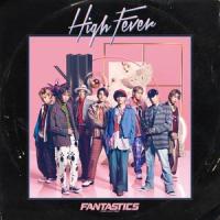High Fever_FANTASTICS from EXILE TRIBE