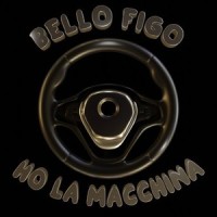 Ho la macchina_Bello Figo