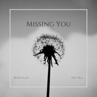 Missing You_i$aac illa,Xay Hill