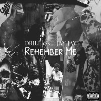 Remember Me_Jay Jay,Drilla$s