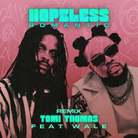 Hopeless Romantic_Tomi Thomas,Wale