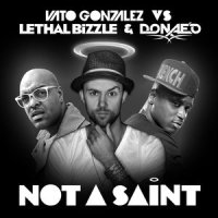 Not A Saint(Extended Mix (Explicit))_Vato Gonzalez,Lethal Bizzle,Donae'o