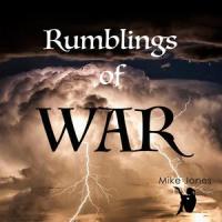 Rumblings of War_Mike Jones,Michael Jones