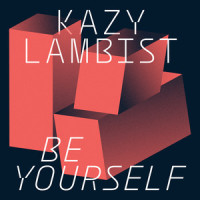 Be Yourself_Kazy Lambist