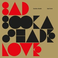 Bad Love_Booka Shade