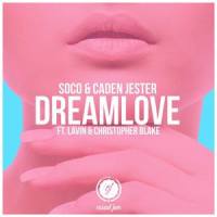 Dreamlove_Soco,Caden Jester,Lavin,Christopher Blake