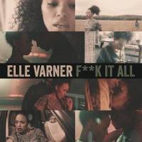 F**k It All_Elle Varner