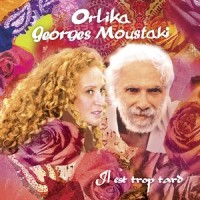 Il est trop tard_Orlika,Georges Moustaki