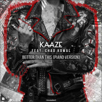 Better Than This_Kaaze,Chad Kowal