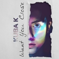 Want You Close(feat. Daya)_Kuba K,Daya