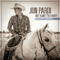 Ain't Always The Cowboy_Jon Pardi
