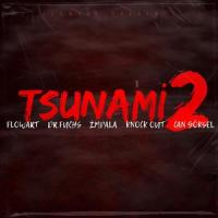 Tsunami 2(feat. Dr. Fuchs, İmpala, Knock Out & Can Göksel)_Flowart,Dr. Fuchs,Impala,Knock Out,Can Göksel
