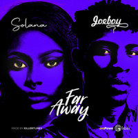 Far Away_Solana,Joeboy