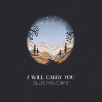 I Will Carry You_Ellie Holcomb