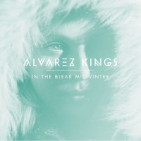 In the Bleak Midwinter_Alvarez Kings