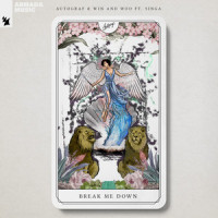 Break Me Down_Autograf,Win and Woo,Singa