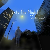 Into The Night(feat. NOZAKA)_Ichi,NOZAKA