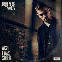 Wish I Was Sober_Rhys Lewis