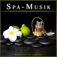 Naturmusik für Yoga und Wellness_Spa-Musik,Spa,Spa-Musik Entspannung