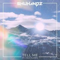 Tell Me(feat. High Flown & Koresma)_Shuhandz,High Flown,Koresma
