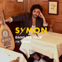 Dans tes yeux (Ya Rayah)_Symon,Nazim Khaled,Amrani Abderrahmane