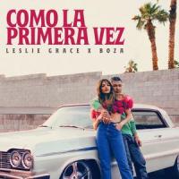 Como la Primera Vez_Leslie Grace,Boza