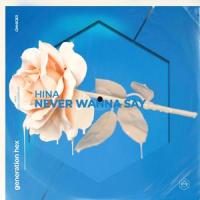 Never Wanna Say_HINA