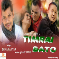 Timrai Bato_Shiva Pariyar,Shyam Prasad Poudel