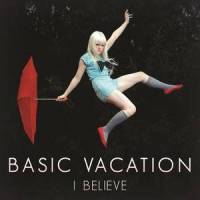 I Believe_Basic Vacation