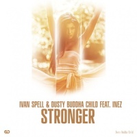 Stronger_Ivan Spell,Dusty Buddha Child,Inez
