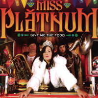 Give Me The Food_Miss Platnum