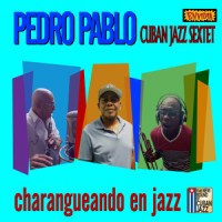 Cheek To Cheek_Pedro Pablo Cuban Jazz Sextet,Irving Berlin