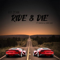 Ride & Die_X.O Zenn,Jamih,Sam Ojo,Miguel Luna