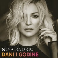 Dani I Godine_Nina Badric