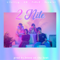 2Nite_Lilsillyg,kn,Seeminl,Force