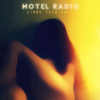 Gimme Your Love_Motel Radio