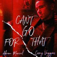 Can't Go For That_Adrian Marcel,Casey Veggies