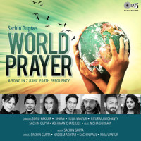 World Prayer_SACHIN GUPTA,Sonu Kakkar,Lulia Vantur,Rituraj Mohanty,Shaan,Abhimaan Chaterjee
