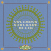Columbus Stockade Blues_Jacob Jolliff