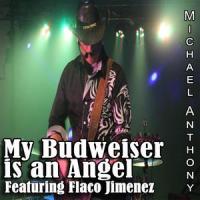 My Budweiser is an Angel(feat. Flaco Jimenez)_Michael Anthony,Broken Duckfeet,Flaco Jimenez