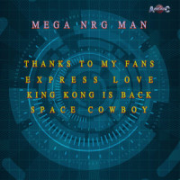 THANKS TO MY FANS_Mega NRG Man