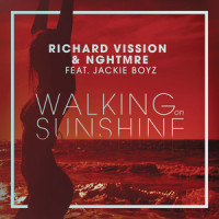 Walking on Sunshine_Richard Vission,Nghtmre,Jackie Boyz