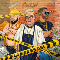 La Vida Es Así_Crissin,Ñejo,Zion