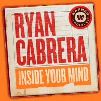 Inside Your Mind_Ryan Cabrera