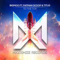 To The Top(feat. Fatman Scoop & Titus)_BIGMOO,Fatman Scoop,TITUS