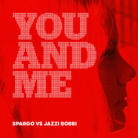 You And Me(Spargo vs Jazzi Bobbi)_Jazzi Bobbi,Spargo