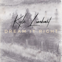 Dream It Right_Kyle Lionhart