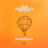 Little Bit Lighter_Bcee,Charlotte Haining,Etherwood