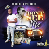 Don't See Me_Ty British,Vybz Kartel